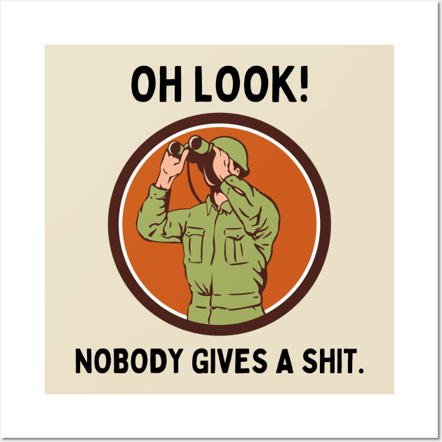 Funny Sarcastic Men Says Oh Look Nobody Gives A Shit Funny Sayings Wall Art by Mochabonk